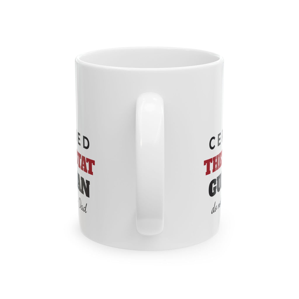 Certified Thermostat Guardian Funny Dad Mug, Do Not Touch Dad Coffee Cup, Fathers Day or Christmas Gift for Dad