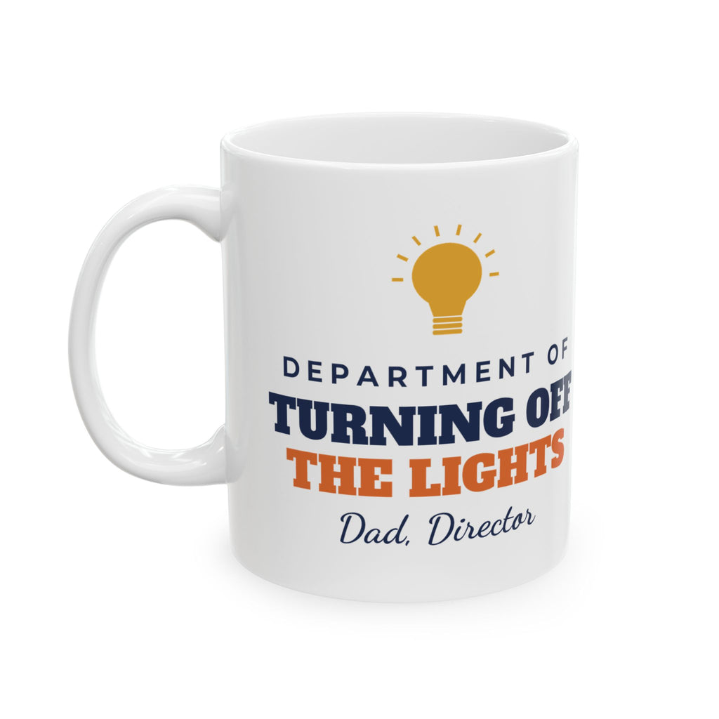 Department of Turning Off the Lights Funny Dad Mug, Dad Director Coffee Cup, Gift for Dad from Kids, Fathers Day