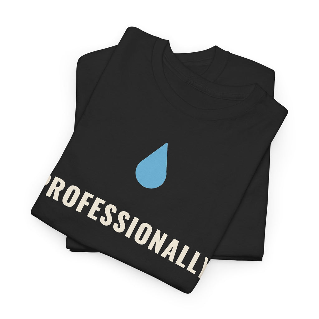 Professionally Unbothered by Clogs Funny Plumber Shirt, Plumbing Humor Tee, Gift for Plumber Dad or Husband