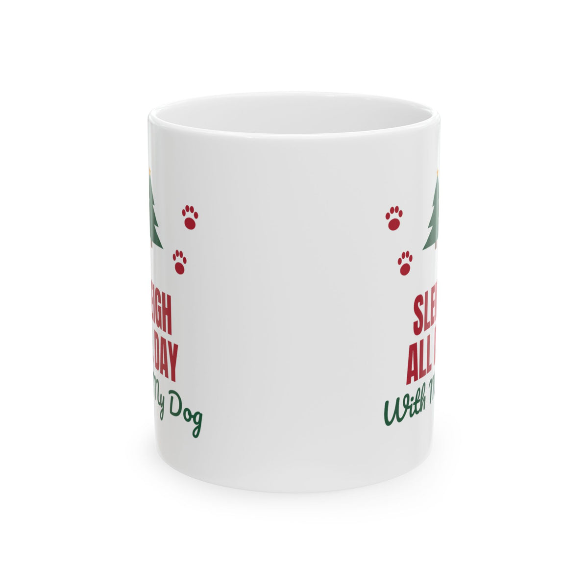Sleigh All Day With My Dog Christmas Mug, Dog Lover Holiday Mug, Funny Paw Print Xmas Gift