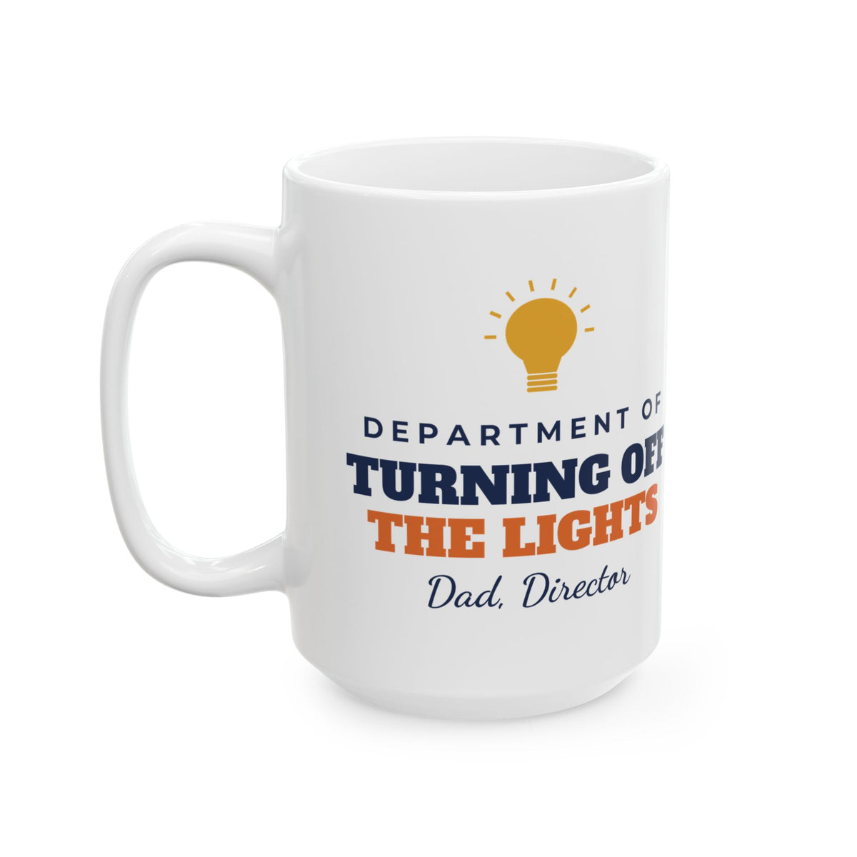 Department of Turning Off the Lights Funny Dad Mug, Dad Director Coffee Cup, Gift for Dad from Kids, Fathers Day