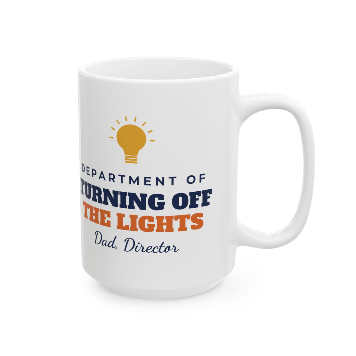 Department of Turning Off the Lights Funny Dad Mug, Dad Director Coffee Cup, Gift for Dad from Kids, Fathers Day