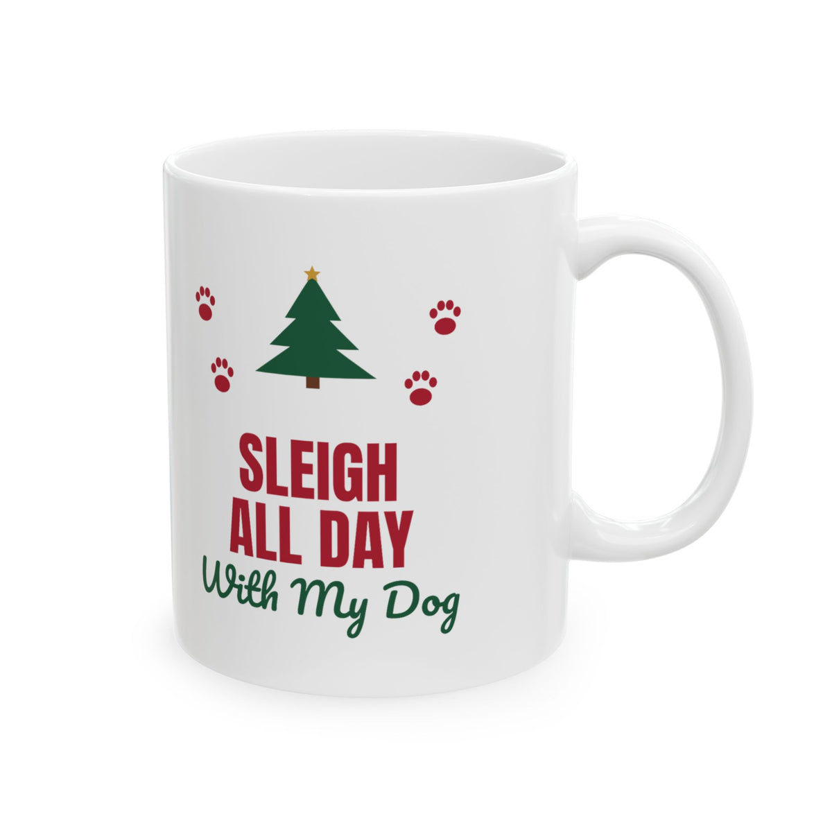 Sleigh All Day With My Dog Christmas Mug, Dog Lover Holiday Mug, Funny Paw Print Xmas Gift