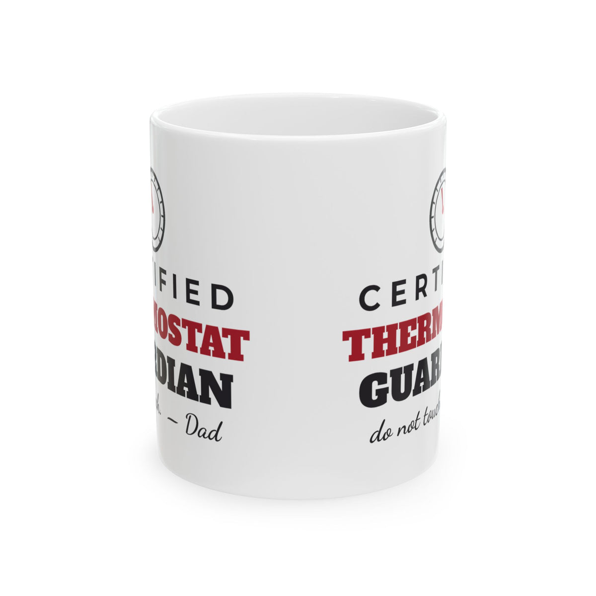 Certified Thermostat Guardian Funny Dad Mug, Do Not Touch Dad Coffee Cup, Fathers Day or Christmas Gift for Dad