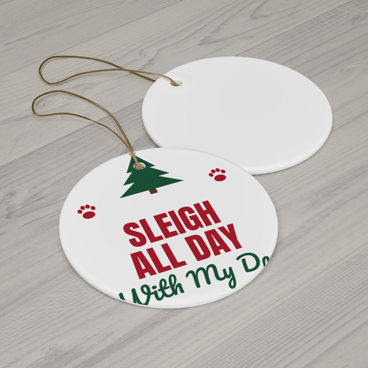 Sleigh All Day With My Dog Christmas Ornament, Dog Lover Holiday Ornament, Funny Paw Print Xmas Gift