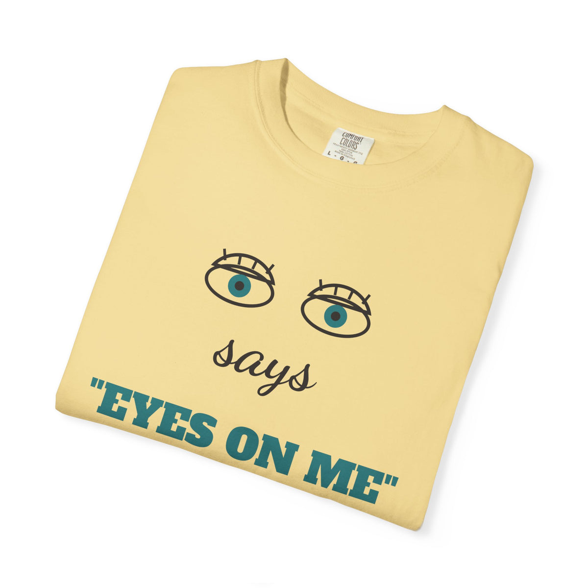 Says Eyes on Me for a Living Funny Teacher Shirt, Teacher Humor Comfort Colors Tee, Back to School Teacher Gift