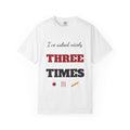 I've Asked Nicely Three Times Funny Teacher Shirt, Teacher Humor Comfort Colors Tee, Teacher Appreciation Gift