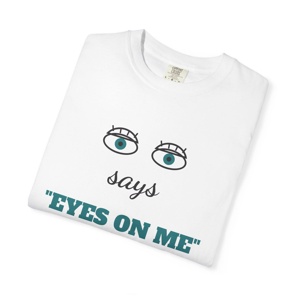 Says Eyes on Me for a Living Funny Teacher Shirt, Teacher Humor Comfort Colors Tee, Back to School Teacher Gift