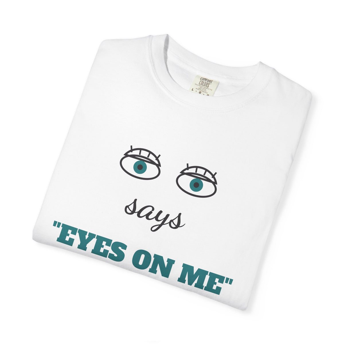 Says Eyes on Me for a Living Funny Teacher Shirt, Teacher Humor Comfort Colors Tee, Back to School Teacher Gift