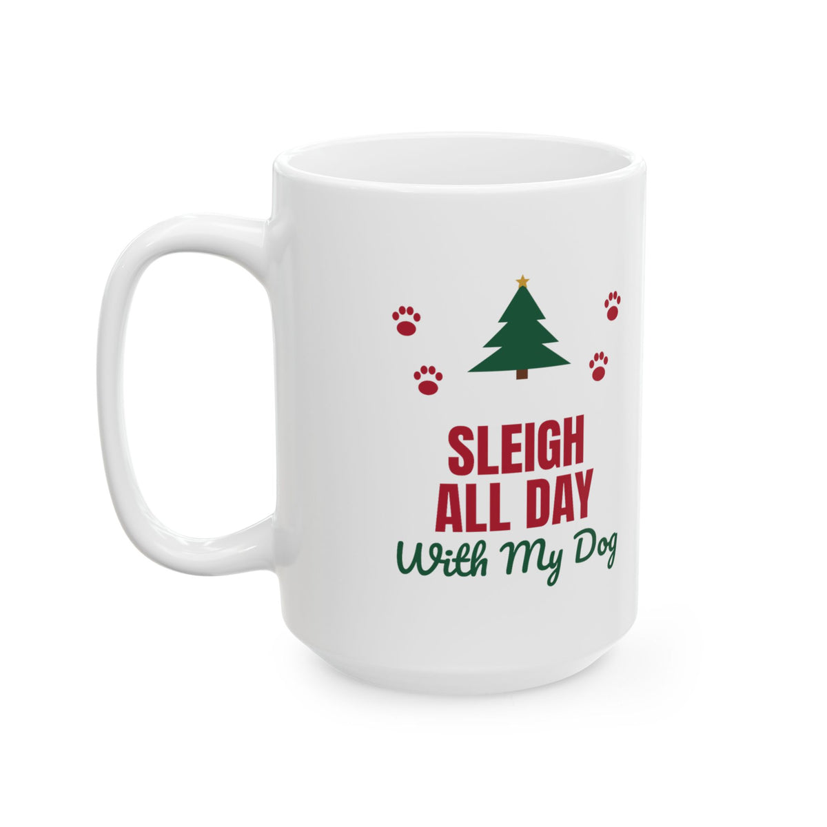 Sleigh All Day With My Dog dog lover paw print christmas mug design by Blackstar Creative, view 7
