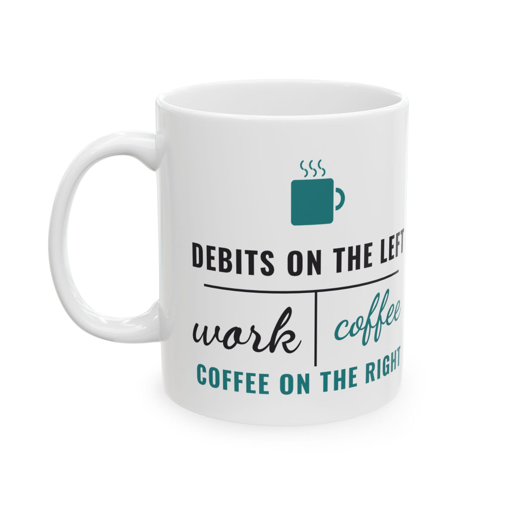 Debits on the Left Coffee on the Right Funny Accountant Mug, CPA Bookkeeper Coffee Cup, Tax Season Gift