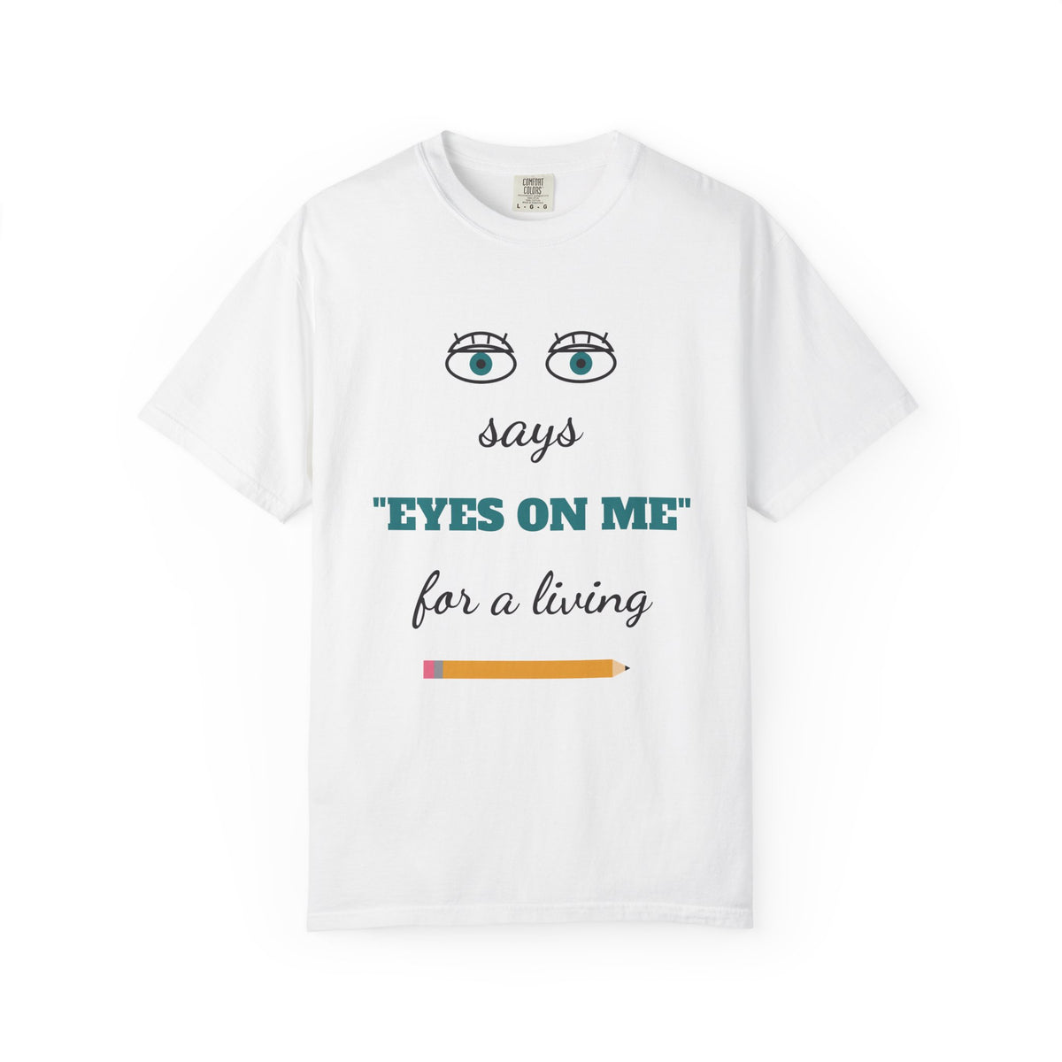Says Eyes on Me for a Living Funny Teacher Shirt, Teacher Humor Comfort Colors Tee, Back to School Teacher Gift