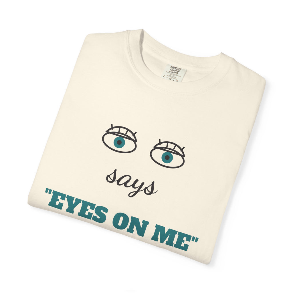 Says Eyes on Me for a Living Funny Teacher Shirt, Teacher Humor Comfort Colors Tee, Back to School Teacher Gift